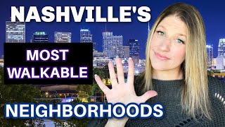 TOP 5 Most Walkable Neighborhoods in Nashville Tn!!