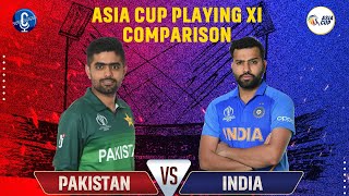 ?Live Asia Cup 2023: India vs Pakistan Predicted Playing XI | Squad Comparison & Analysis ?? ?? ??