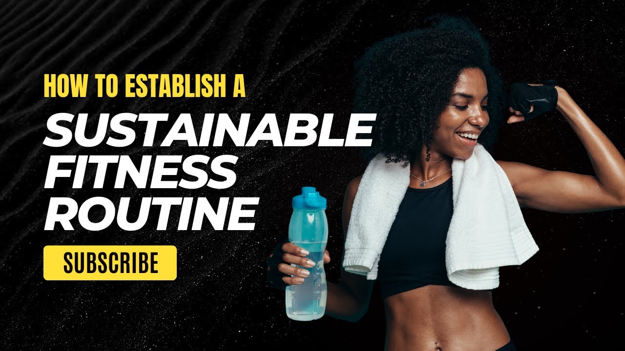 How to Establish a Sustainable Fitness Routine | VitalLife Vault - YouTube