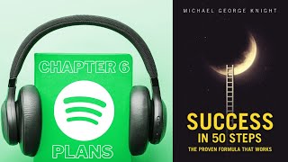 Set Out Plans | Success in 50 Steps | Chapter 6 | Michael George Knight