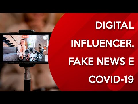 Influenciadores Digitais, Fake News e COVID-19