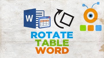 How to Rotate a Table in Word 2019