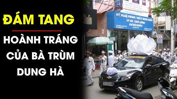 CẬN CẢNH đám tang hoành tráng có 1-0-2 bà trùm xã hội đen khét tiếng bị Năm Cam sai Hải Bánh sát hại