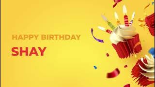 Happy Birthday SHAY - Happy Birthday Song made especially for You! 🥳