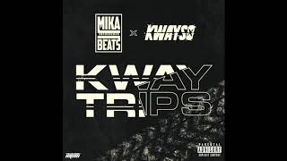 KWAYSO X MIKA BEATS: KWAY TRIPS