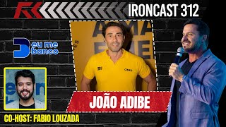 JOÃO ADIBE CEO DA CIMED - CO-HOST: FABIO LOUZADA (MENTE MILIONÁRIA) - IRONCAST #312