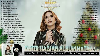 Putri Siagian Full Album - Lagu Natal Terbaru 2023/2024 - Natal Dalam Duka, Natal Telah Tiba