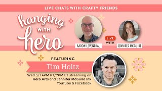 LIVE REPLAY: MUSTSEE! Hanging With Hero with Tim Holtz!