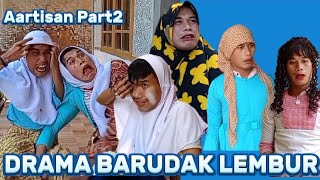 DRAMA BARUDAK LEMBUR (Aartisan Part2)