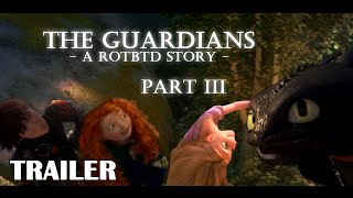 The Guardians - A ROTBTD Story (Part 3 TRAILER)