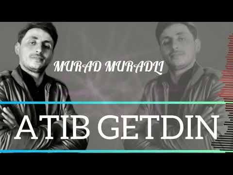 Murad Muradli - Atib Getdin   (Yeni Remix 2022) #muradmuradli #atibgetdinsenmeni #yeni #remix#tiktok