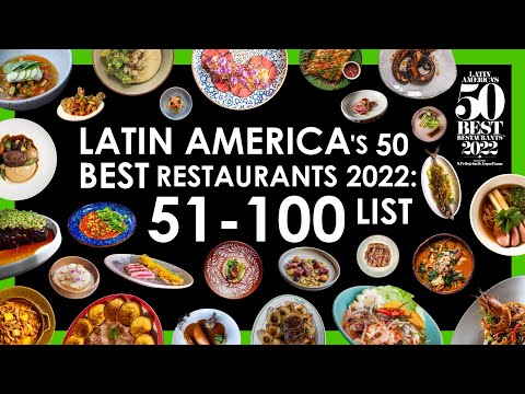 LATIN AMERICA'S 50 BEST RESTAURANTS REVEALS INAUGURAL LIST OF RESTAURANTS RANKED BETWEEN 51ST AND 100TH FOR 2022