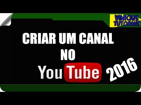 COMO CRIAR UM CANAL NO YOUTUBE - PASSO A PASSO
