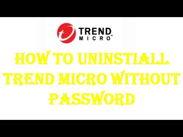 Trend micro antivirus uninstall password