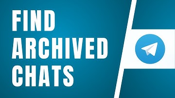 How To Find Archived Chats On Telegram 2024
