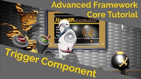 Trigger Component (Advanced Framework Core Tutorial)