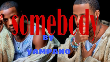 Yampano _-_ SOMEBODY _-_ (official audio & video)
