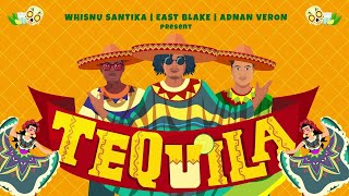 Whisnu Santika X East Blake X Adnan Veron - Tequila