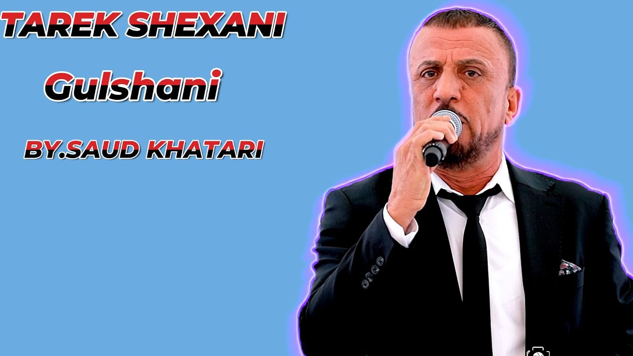 Tarek Shexani Gulshani 2024