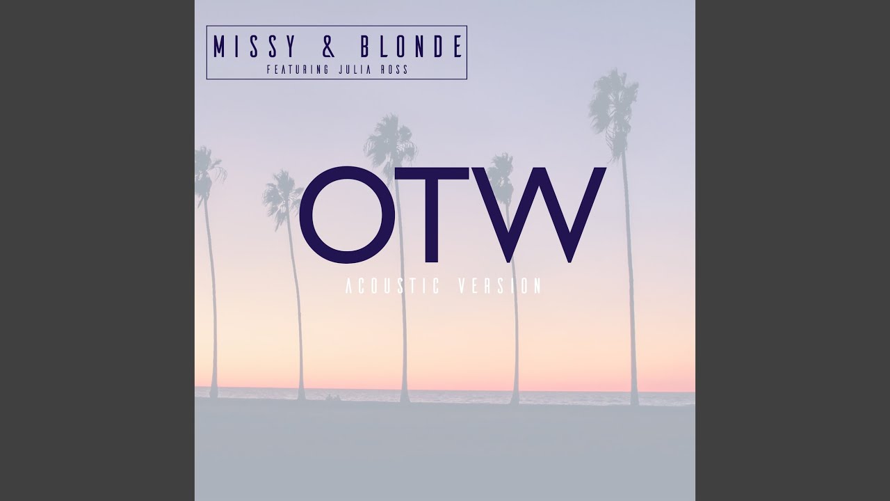 Otw Acoustic Version Missy Blonde Lyrics Song Meanings Videos Full Albums Bios Find dj luke nasty song information on allmusic. sonichits