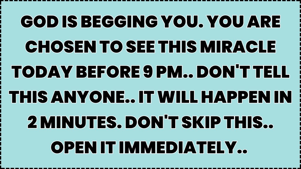 ♾️ God is Begging you. You are chosen to see this miracle today before 9 PM.. Don't tell this.....