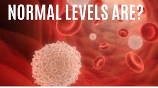 NORMAL LEVELS OF WBC: What is the normal range of WBC count in male and female? I White Blood Cells