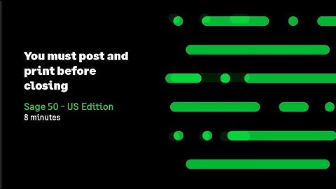 Sage 50 US - You must post and print before closing