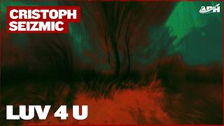 Cristoph Seizmic UK - Luv 4 U Extended Mix