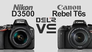 Nikon D3500 Vs Canon Eos Rebel T6S Eos 760D 8000D