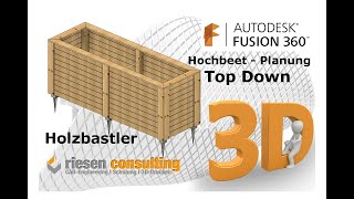 Autodesk Fusion 360 - Hochbeet planen Top Down Holz Schreiner Holzbastler Deutsch Tutorial Schulung