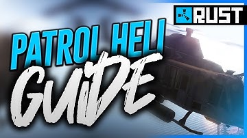 Rust | Patrol Helicopter Guide