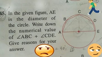 AE is the diameter of the circle. Write down the numerical value of  Angle ABC + Angle CDE