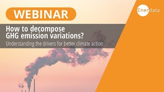 Webinar - How to decompose GHG emission variations