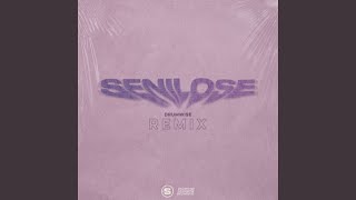 SeniLose (DRUMWISE Remix)