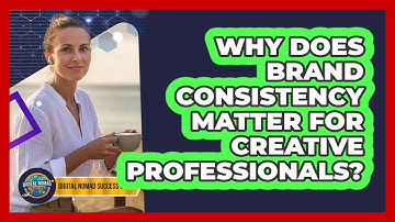 Why Does Brand Consistency Matter For Creative Professionals?