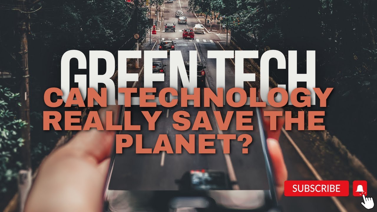 Savee Tech Green Tech: Can Technology Really Save the Planet? - YouTube