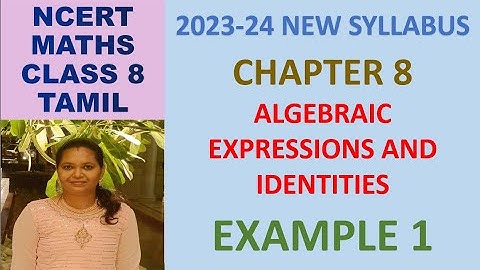 CLASS 8 MATHS CBSE NCERT IN TAMIL: CHAPTER 8 ALGEBRAIC EXPRESSIONS AND IDENTITIES :EXAMPLE 1|2023-24