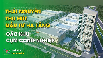 Thu hút đầu tư hạ tầng các khu, cụm công nghiệp - Bản tin Bất động sản 13/04/2024 | Thái Nguyên TV