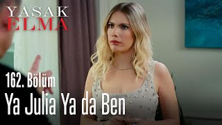 Ya Julia ya da Yıldız - Yasak Elma 162. Bölüm