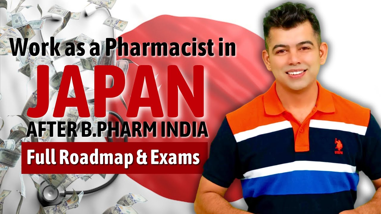 "Work as a Pharmacist in JAPAN After B.Pharm India | Full Roadmap ...