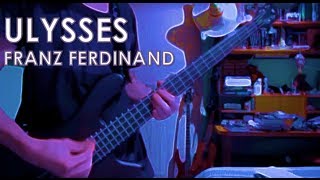 Franz Ferdinand - Ulysses: Bass Cover