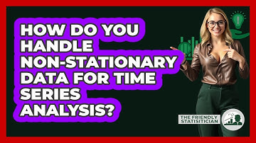 How Do You Handle Non-stationary Data For Time Series Analysis? - The Friendly Statistician