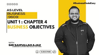 Revision Series: As Level Business Chapter 4 | Business Objectives | 9609 | Sir Saifullah
