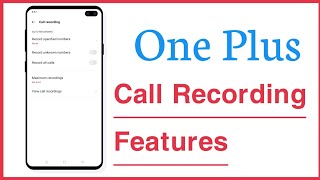 One Plus Call Recording Feature Automatic And Manual With No Alert