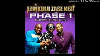 Ezinkulu zase kezi - Phase 1(CD NOW OUT GRAB YOUR COPY)