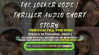 The Locker Code | Thriller Audio Short Story