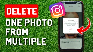 How To Delete One Photo From Multiple Photos On Instagram