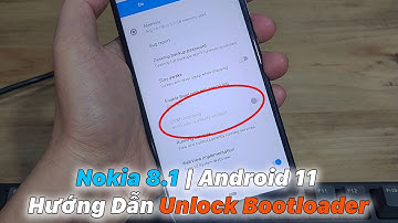 Hướng Dẫn Unlock Bootloader Nokia 8.1 | Android 11