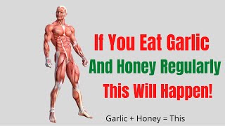 Garlic And Honey Benefits For Men (Eat Honey And Garlic Daily, And This Happens)