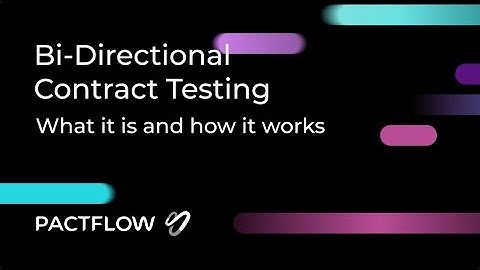 Bi-Directional Contract Testing: What is it and how it works